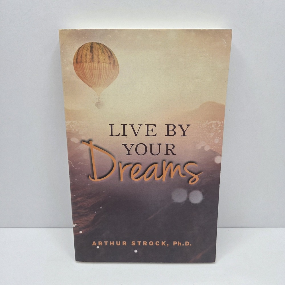 Live By Your Dreams SIGNED Arthur Strock PhD Dream Psychology Hardcover Book